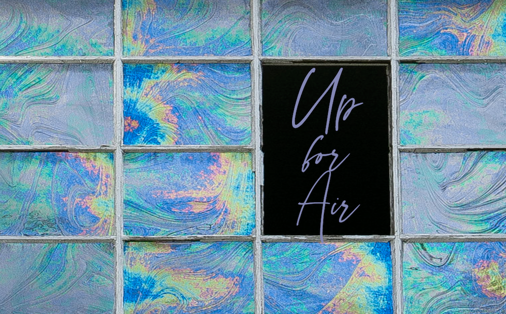 Blue toned translucent rainbow panels in a grid form, two panels are black and read "up for air" in white script